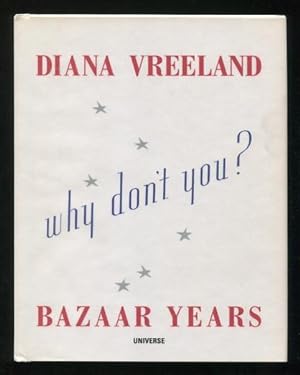 Bild des Verkufers fr Diana Vreeland: Bazaar Years; including 100 audacious Why Don't Yous.? zum Verkauf von ReadInk, ABAA/IOBA