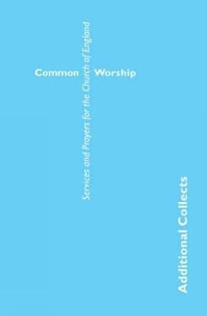 Bild des Verkufers fr Common Worship: Additional Collects (Common Worship: Services and Prayers for the Church of England) zum Verkauf von WeBuyBooks