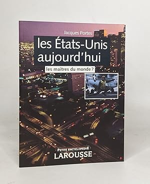 Les Etats-Unis aujourd'hui : Les maîtres du monde