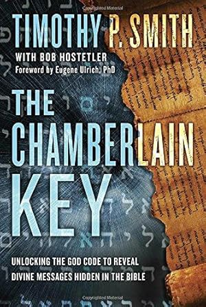 Image du vendeur pour The Chamberlain Key: A Real-Life Quest to Unveil a Message from God, Hidden in an Ancient Text mis en vente par WeBuyBooks