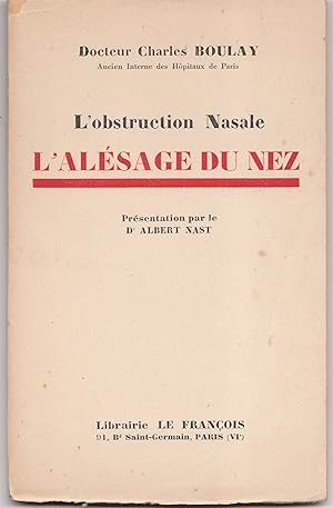Seller image for L'obstruction nasale, l'alsage du nez. Respirer pour vivre - prsentation par le Dr. Albert Nast for sale by Librairie Franoise Causse