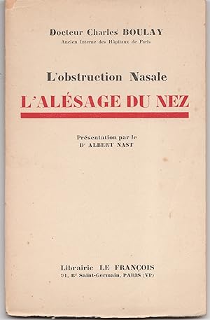 Image du vendeur pour L'obstruction nasale, l'alsage du nez. Respirer pour vivre - prsentation par le Dr. Albert Nast mis en vente par Librairie Franoise Causse