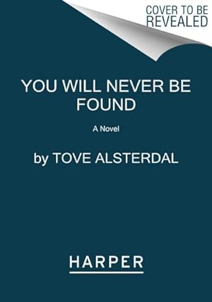 Bild des Verkufers fr You Will Never Be Found : A Mystery Novel zum Verkauf von AHA-BUCH GmbH