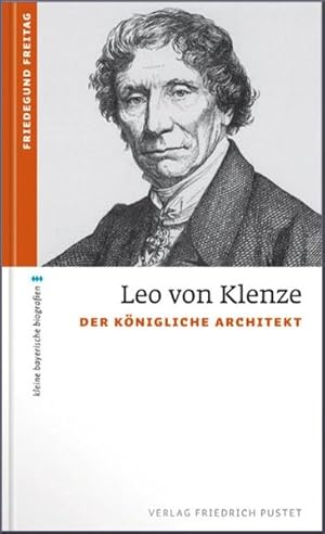 Seller image for Leo von Klenze: Der knigliche Architekt (kleine bayerische biografien) Der knigliche Architekt for sale by diakonia secondhand