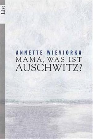 Bild des Verkufers fr Mama, was ist Auschwitz? zum Verkauf von Modernes Antiquariat - bodo e.V.