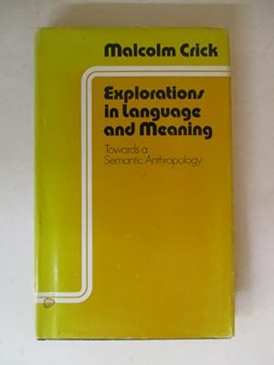 Bild des Verkufers fr Explorations in Language and Meaning: Towards a Semantic Anthropology zum Verkauf von GREENSLEEVES BOOKS