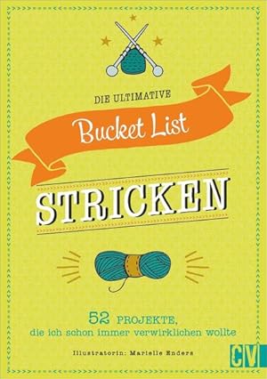 Die ultimative Bucket List Stricken: 52 Projekte, die ich schon immer verwirklichen wollte. Das p...