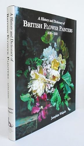 Bild des Verkufers fr A History and Dictionary of British Flower Painters. 1650-1950. zum Verkauf von C. Arden (Bookseller) ABA