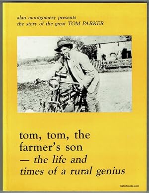 Tom, Tom, The Farmer's Son: The Life And Times Of A Rural Genius