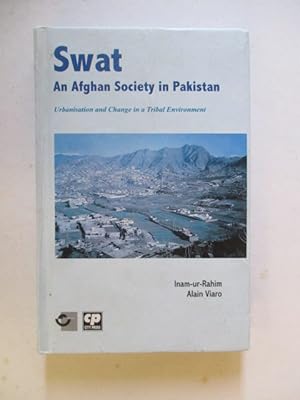 Swat An Afghan Society in Pakistan: Urbanisation and Change in a Tribal Environment