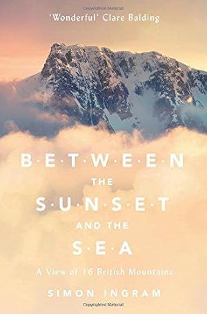 Bild des Verkufers fr Between the Sunset and the Sea: A View of 16 British Mountains zum Verkauf von WeBuyBooks 2