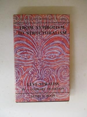 Immagine del venditore per From Symbolism to Structuralism: Levi-Strauss in a Literary Tradition venduto da GREENSLEEVES BOOKS