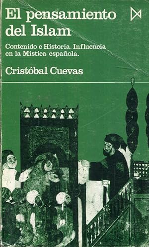 Seller image for El pensamiento del Islam. Contenido e historia. Influencia en la mstica espaola for sale by Rincn de Lectura
