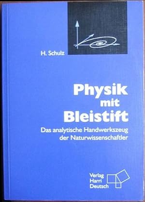 Bild des Verkufers fr Physik mit Bleistift : Das analytische Handwerkszeug der Naturwissenschaftler. zum Verkauf von Antiquariat Blschke