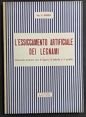 L'Essiccamento Artificiale dei Legnami - G. Martin - Ed. Lavagnolo - 1951