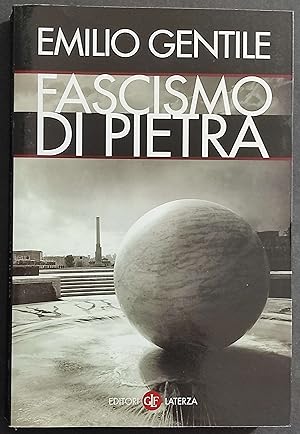 Fascismo di Pietra - M. Gentile - Ed. Laterza - 2007