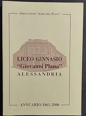 Liceo Ginnasio "Giovanni Plana" Alessandria - Annuario 1861-2000 - Ed. 2000