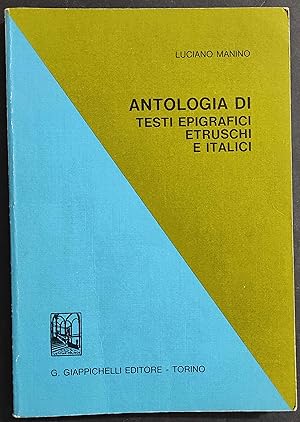 Antologia di Testi Epigrafici Etruschi e Italici - L. Manino - Ed. Giappichelli - 1981