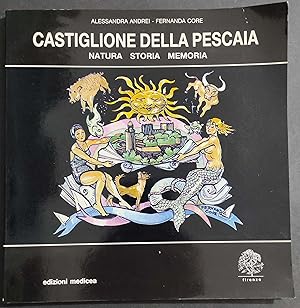 Castiglione della Pescaia - Natura Storia Memoria - A. Andrei - Ed. Medicea - 1985