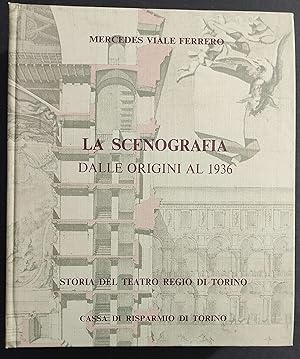 Storia Teatro Regio di Torino - La Scenografia dalle Origini al 1936 - M. V. Ferrero - 1980