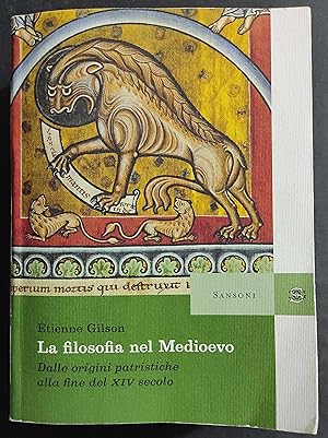 La Filosofia nel Medioevo - E. Gilson - Ed. Sansoni - 2004