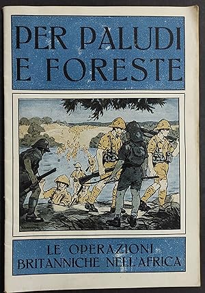 Per Paludi e Foreste - Le Operazioni Britanniche nell'Africa - Ed. Ist. Italo Britannico