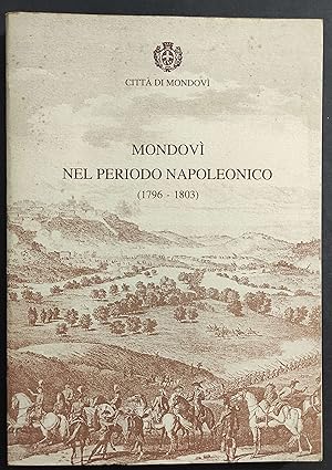 Mondovì nel Periodo Napoleonico (1796-1803) - Atti Convegni - Ed. 1995