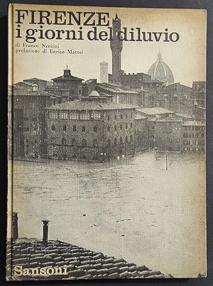 Firenze - I Giorni del Diluvio - F. Nencini - Ed. Sansoni - 1966