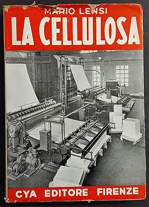 La Cellulosa e le Sue Applicazioni Industriali - M. Lensi - Ed. CYA - 1953