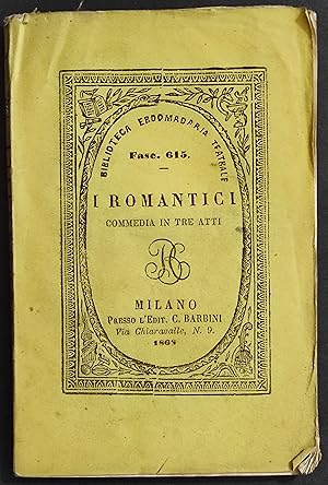 I Romantici - Commedia in Tre Atti - G. E. Lazzarini - Ed. Barbini - 1869