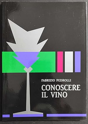 Conoscere il Vino - F. Pedrolli - 1992