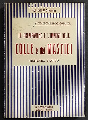 La Preparazione e l'Impiego delle Colle e dei Mastici - G. Salomone - Ed. Cavagnolo