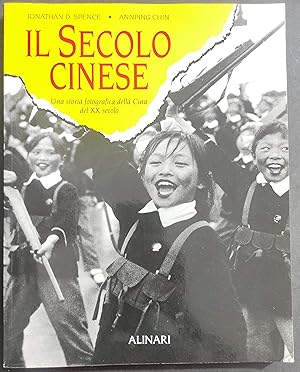 Il Secolo Cinese - Una Storia Fotografica della Cina del XX Secolo - Ed. Alinari - 1996