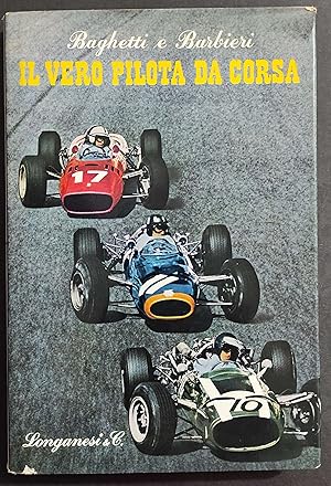 Il Vero Pilota da Corsa - Braghetti e Barbieri - Ed. Longanesi - 1966