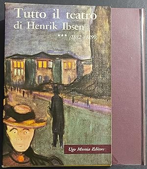 Opere Teatrali vol. III(1882-1899) - H. Ibsen - Ed. Mursia - 1962