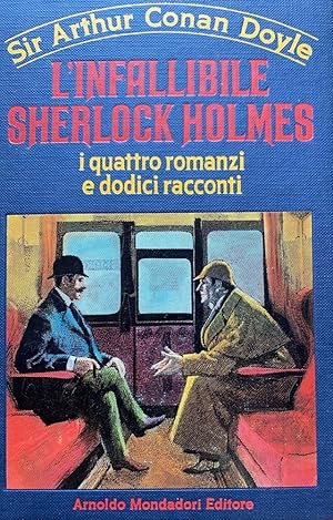 Immagine del venditore per L'infallibile Sherlock Holmes. I quattro romanzi e dodici racconti venduto da librisaggi