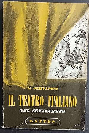 Il Teatro Italiano nel Settecento - Metastasio - Goldoni - Alfieri - G. Gervasoni - Ed. Lattes - ...