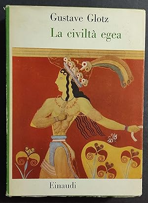 La Civiltà Egea - G. Glotz - Ed. Einaudi - 1953