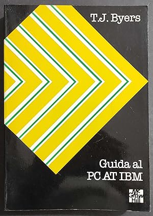 Guida al PC AT IBM - T. J. Byers - Ed. Mc Graw Hill - 1986