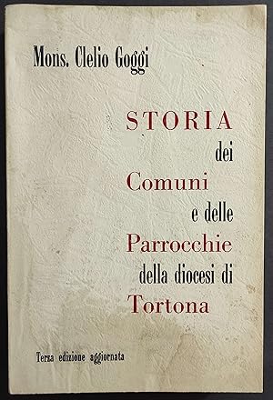 Storia dei Comuni e delle Parrocchie della Diocesi di Tortona - Mons. C. Goggi - 1973