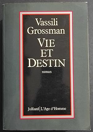 Vie et Destin - Roman - V. Grossman - Ed. Julliard / L'Age d'Homme - 1983