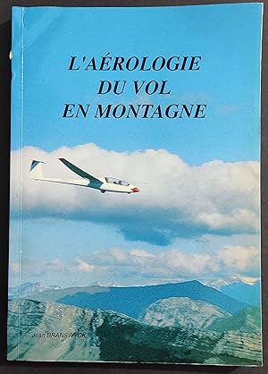 L'Aérologie du Vol en Montagne - J. Branswyck