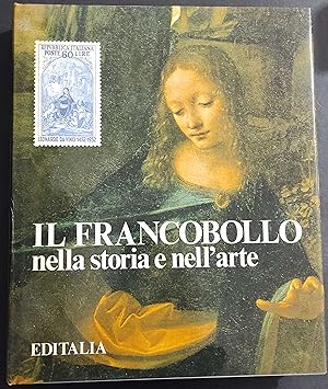 Il Francobollo nella Storia e nell'Arte - Ed. Editalia - 1981