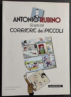 Antonio Rubino Gli Anni del Corriere dei Piccoli - Ed. Black Velvet - 2009