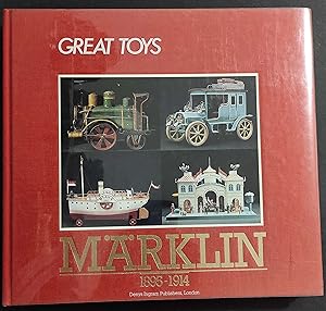 Great Toys - Marklin 1895-1914 - C. P.-Crooke - Ed. Denys Ingram - 1983
