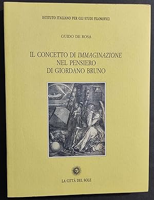 Il Concetto di Immaginazione nel Pensiero di Giordano Bruno - Ed. La Città del Sole - 1998