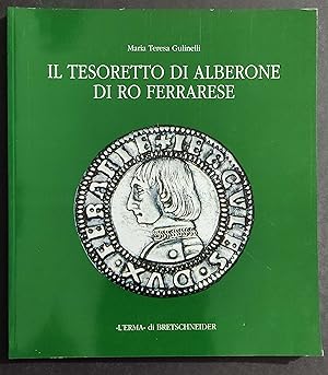 Il Tesoretto di Alberone di Ro Ferrarese - M. T. Gulinelli - Ed. l'Erma di Bretschneider - 2002