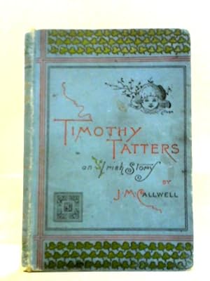 Imagen del vendedor de Timothy Tatters: A Story for the Young a la venta por World of Rare Books