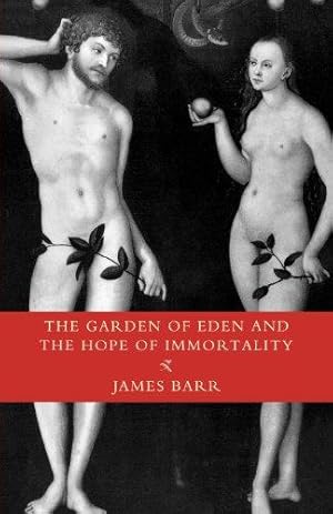 Immagine del venditore per The Garden of Eden and the Hope of Immortality: The Read-Tuckwell Lectures for 1990 venduto da WeBuyBooks