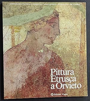 Pittura Etrusca a Orvieto - Ed. Kappa - 1982